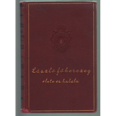 László főherczeg élete és halála