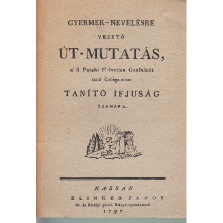 Gyermek-nevelésre vezető út-mutatás (hasonmás)