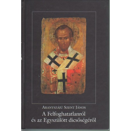 A Felfoghatatlanról és az Egyszülött dicsőségéről