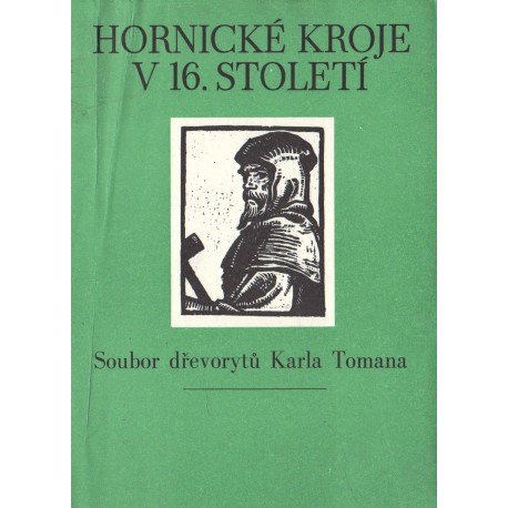 Hornické Kroje V 16. Století (Bányászruhák a 16. században - 10 fametszet)
