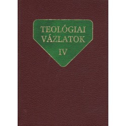 Teológiai vázlatok IV.