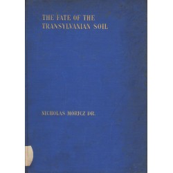The Fate of the Transylvanian Soil (Az erdélyi föld sorsa. Az 1921. évi román földreform)