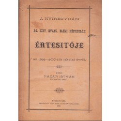 A Nyíregyházi Ág. Hitv. Evang. Elemi Népiskolák értesítője az 1899-1900-dik iskolai évről