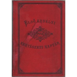 Első erdélyi kertészeti naptár 1886. - A Zámi Uradalom faiskola telepének fő-árjegyzéke