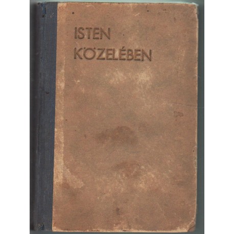 Isten közelében I-III. kötet (egyben, teljes)