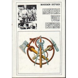 Mestere volt egykor...