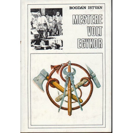 Mestere volt egykor...