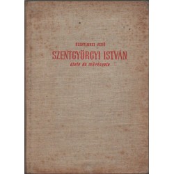 Szentgyörgyi István élete és művészete