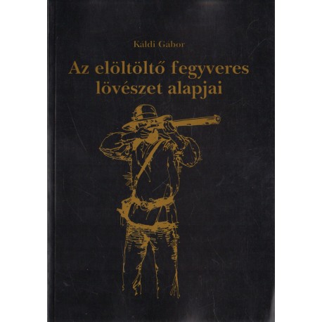 Az elöltöltő fegyveres lövészet alapjai