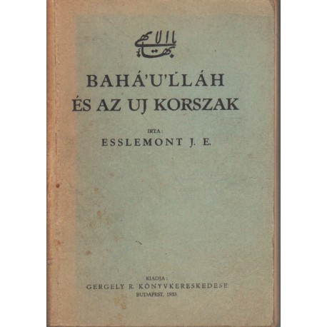 Bahá'u'lláh és az uj korszak