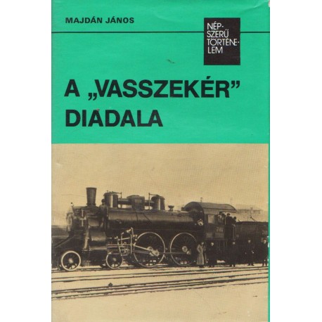 A "vasszekér" diadala