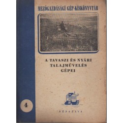 A tavaszi és nyári talajművelés gépei