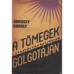 A tömegek Golgotáján