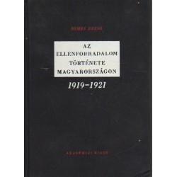 Az ellenforradalom története Magyarországon 1919-1921