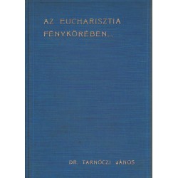 Az eucharisztia fénykörében