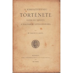 A kereszténység története hazánk mai területén a magyarok letelepedéséig I. kötet