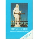 Medjugorje (Fatima és Garabandál folytatása)