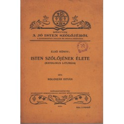 Isten szőlőjének élete