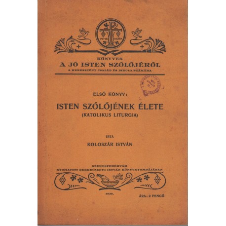 Isten szőlőjének élete