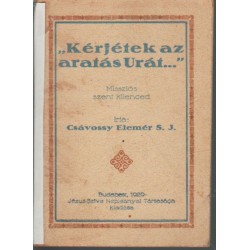 "Kérjétek az aratás Urát..."