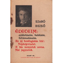 Életeim: születéseim, halálaim, feltámadásaim.