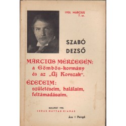 Március mérlegén: a Gömbös-kormány és az "Új Korszak". Életeim: születéseim, halálaim, feltámadásaim