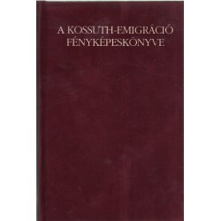 A Kossuth-emigráció fényképeskönyve