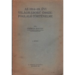 Az 1914-18. évi világháború összefoglaló történelme I. kötet