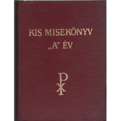 Kis misekönyv "A" év vasárnapjaira és főbb ünnepekre