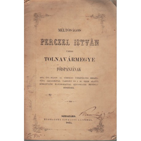 Méltóságos Perczel István úrnak Tolnavármegye főispánjának