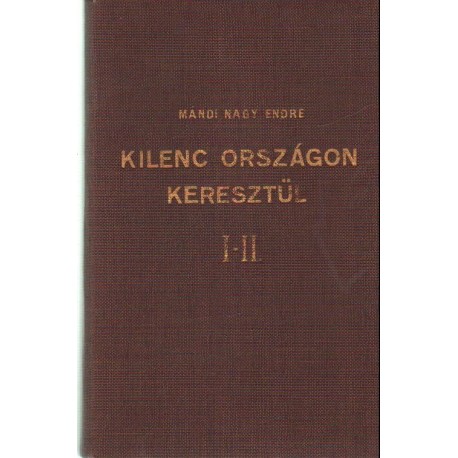 Kilenc országon keresztül I-II. kötet (egyben)