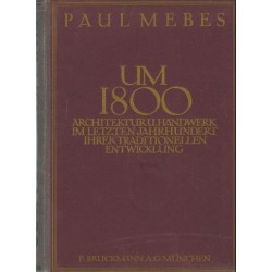 Um 1800 Architektur und Handwerk im letzten Jahrhundert ihrer Traditionellen Entwicklung