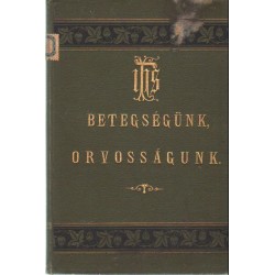Betegségünk, orvosságunk (zöld borítós)