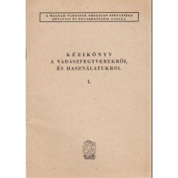 Kézikönyv a vadászfegyverekről és használatukról I-II. kötet