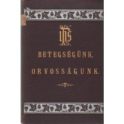 Betegségünk, orvosságunk (bordó borítós)