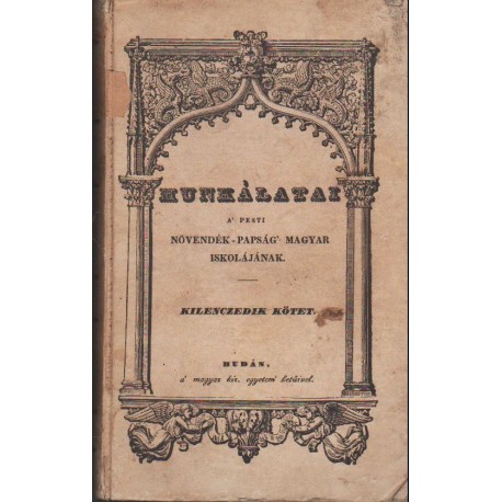 Munkálatai a pesti növendék papság magyar iskolájának IX. kötet
