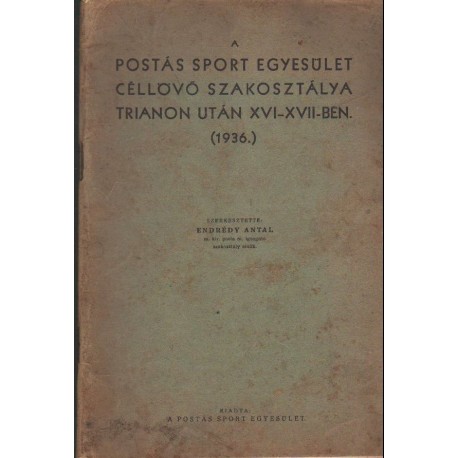 A Postás Sport Egyesület Céllövő Szakosztálya Trianon után XVI-XVII-ben (1936)