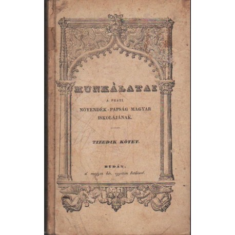 Munkálatai a pesti növendék-papság magyar iskolájának X. kötet