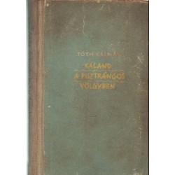 Kaland a Pisztrángos völgyben