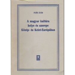 A magyar kultúra helye és szerepe Közép- és Kelet-Európában
