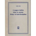 A magyar kultúra helye és szerepe Közép- és Kelet-Európában