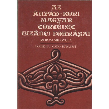 Az Árpád-kori magyar történet bizánci forrásai
