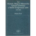 Az Osztrák-Magyar Monarchia balkáni politikája a berlini kongresszus után 1878-1881