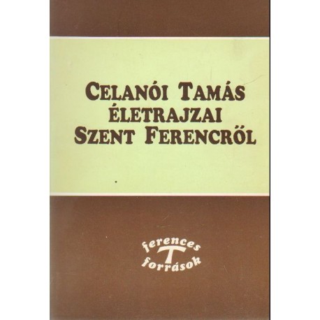 Celanói Tamás életrajzai Szent Ferencről