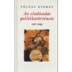 Az eladósodás politikatörténete 1957-1986
