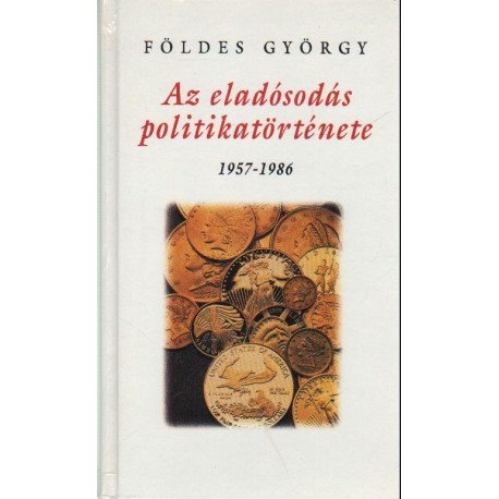 Az eladósodás politikatörténete 1957-1986