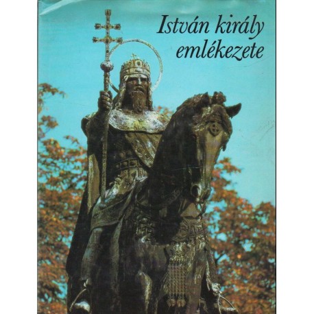 István király emlékezete