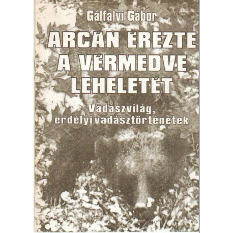 Arcán érezte a vérmedve leheletét