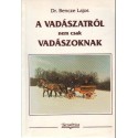 A vadászatról nem csak vadászoknak