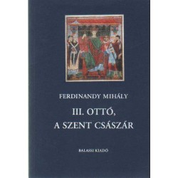 III. Ottó, a szent császár